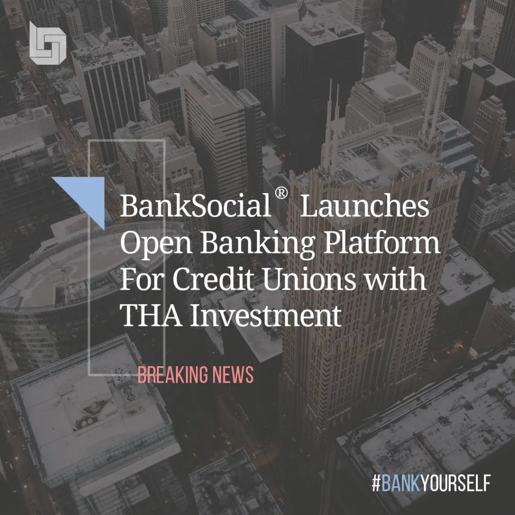 BankSocial® Launches Open Banking Platform with The Hashgraph Association Investment